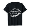 Hi Hungry Im Dad One Liner Bad Dad Joke T-Shirt - Novelty Apparel Unisex - T-Shirt, Sweatshirt, Hoodie