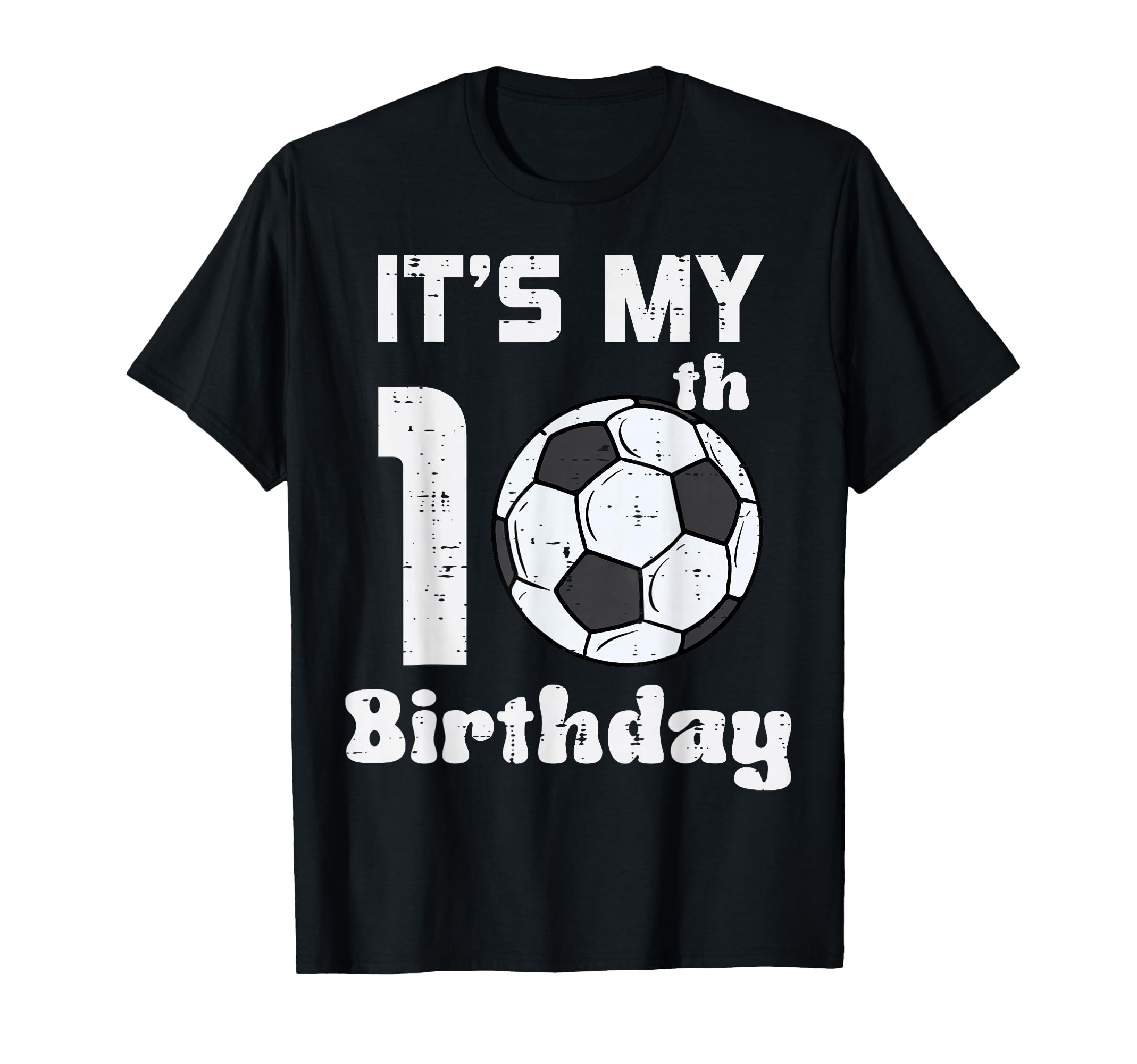 Its My 10Th Birthday Soccer 10 Years T-Shirt - Trendy Graphic for Adults - T-Shirt, Sweatshirt, Hoodie