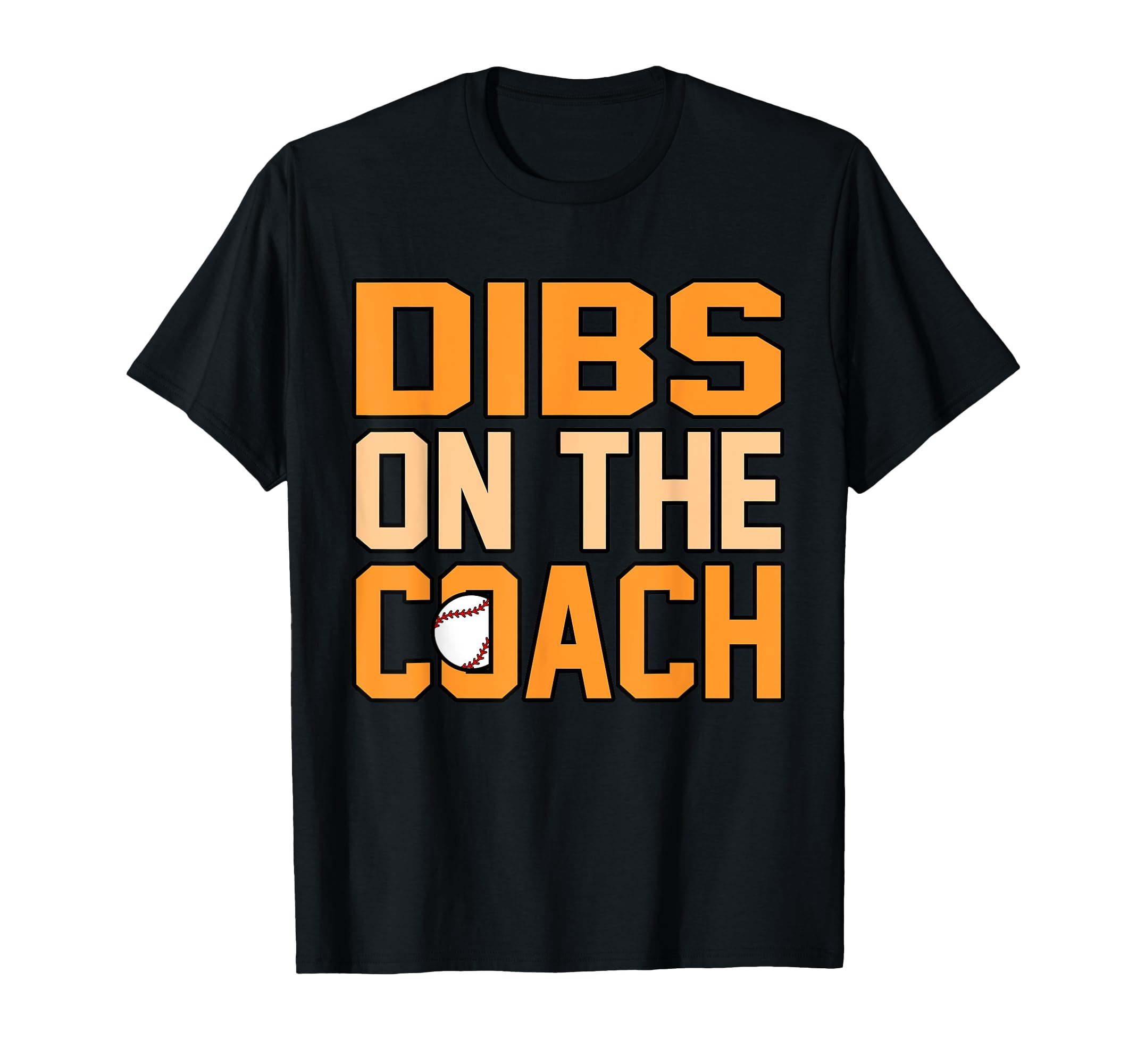 Dibs Coach Baseball Player Sports T-Shirt - Novelty Apparel for Adults - T-Shirt, Sweatshirt, Hoodie