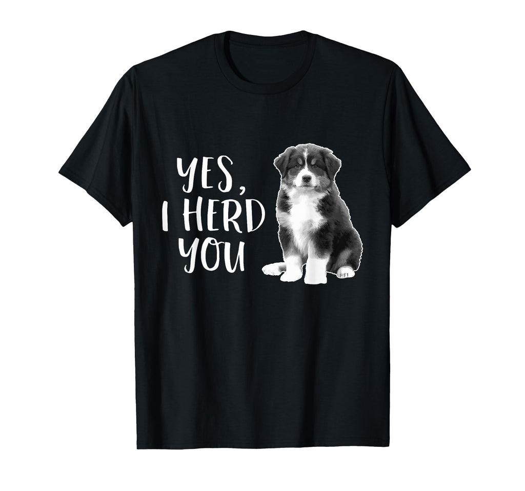 Australian Shepherd Herding Dog Funny T-Shirt - Novelty Apparel Men Women - T-Shirt, Sweatshirt, Hoodie