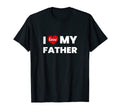 I Love My Father Unique Dad Quirky Daddy T-Shirt - Graphic Print Men Women - T-Shirt, Sweatshirt, Hoodie