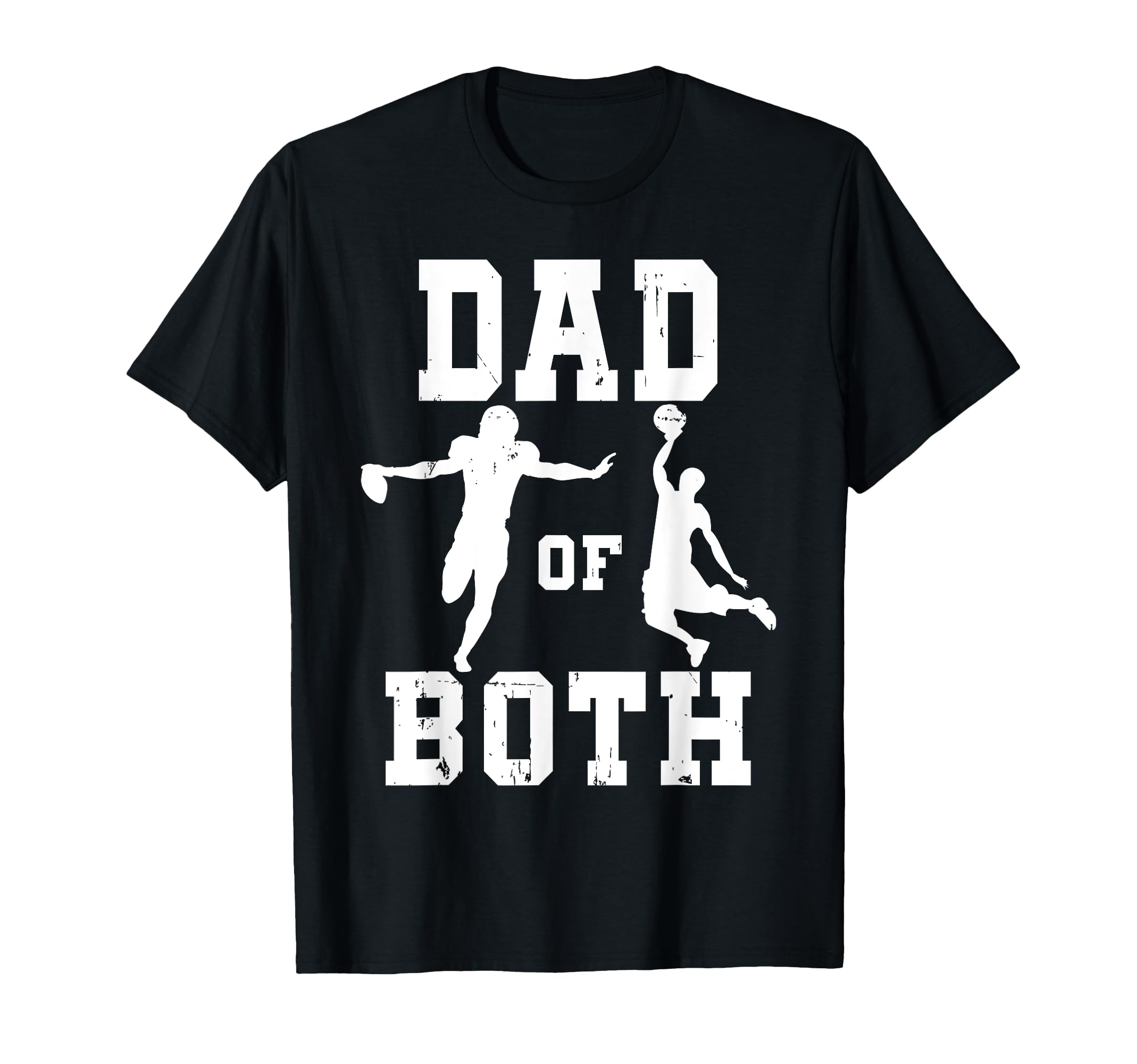 Dad Both Funny Football Basketball Dad T-Shirt - Streetwear Style Men Women - T-Shirt, Sweatshirt, Hoodie