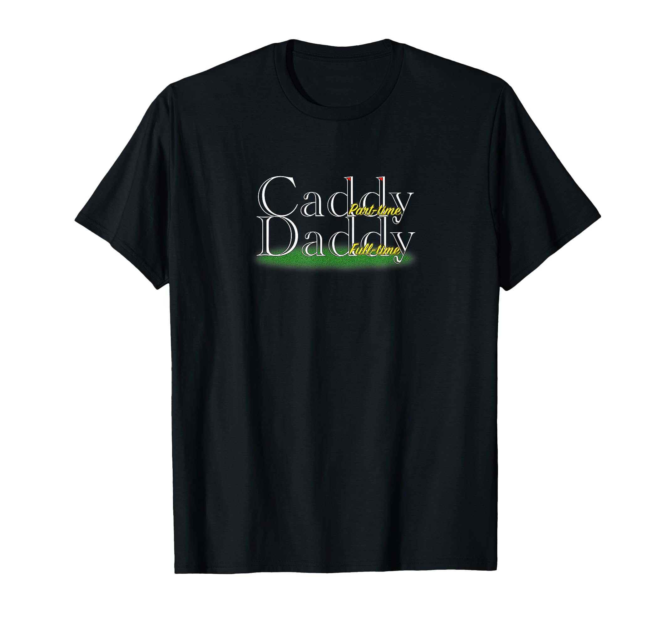 Caddy Daddy Golfer Golfers Golf Gift T-Shirt - Trendy Graphic Unisex - T-Shirt, Sweatshirt, Hoodie