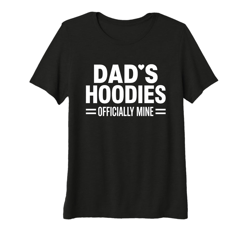 Womens Daddys Funny Dad Daughter Dads Hoodie - Custom Art Print Unisex - T-Shirt, Sweatshirt, Hoodie