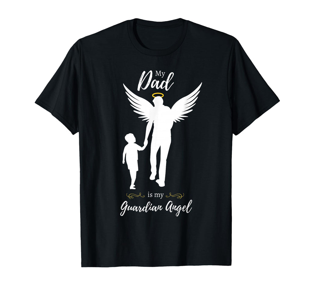 Father Who Died Fathers Day Memorial T-Shirt - Novelty Apparel Unisex - T-Shirt, Sweatshirt, Hoodie