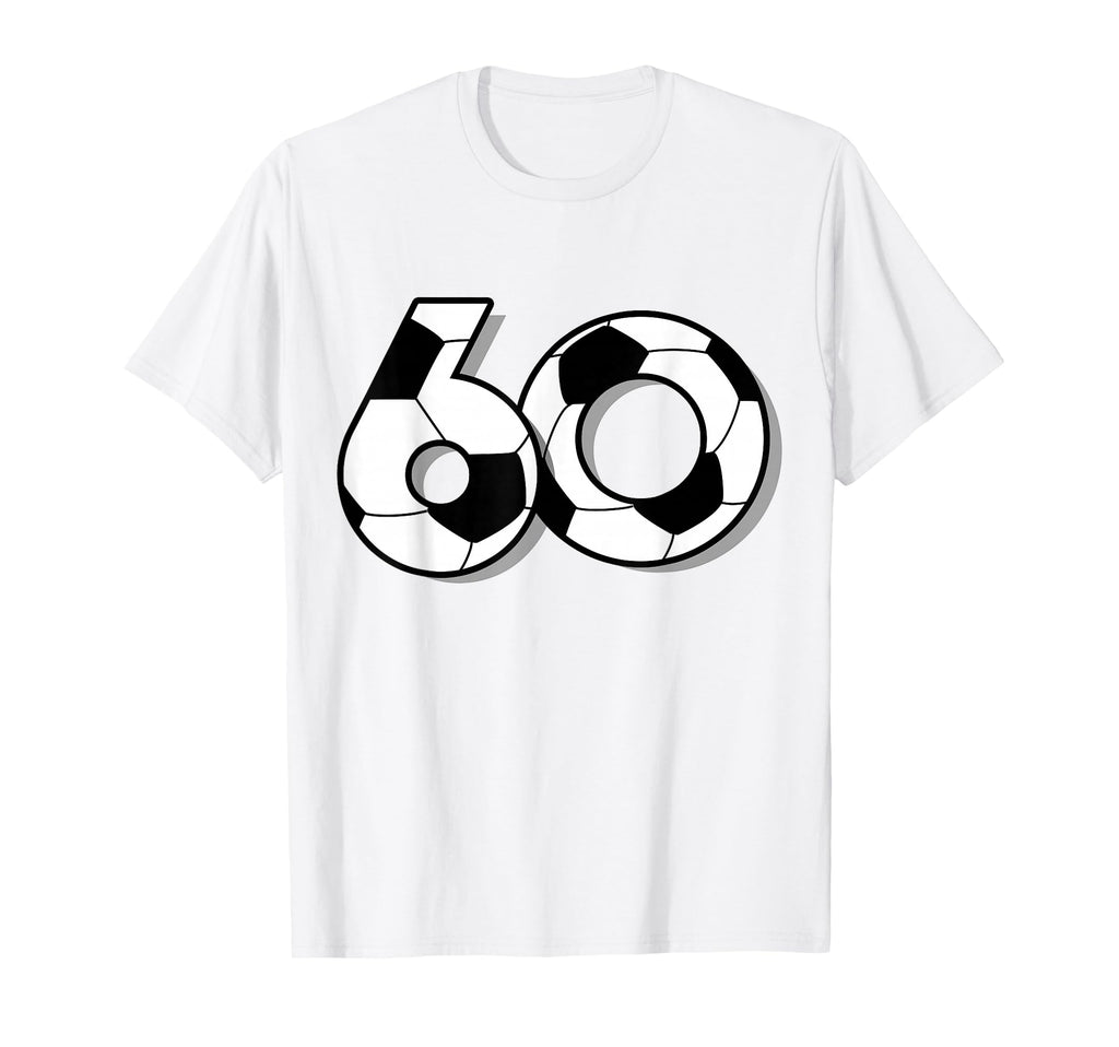 Sixtieth Birthday Party 60Th Soccer T-Shirt - Custom Art Print for Adults - T-Shirt, Sweatshirt, Hoodie
