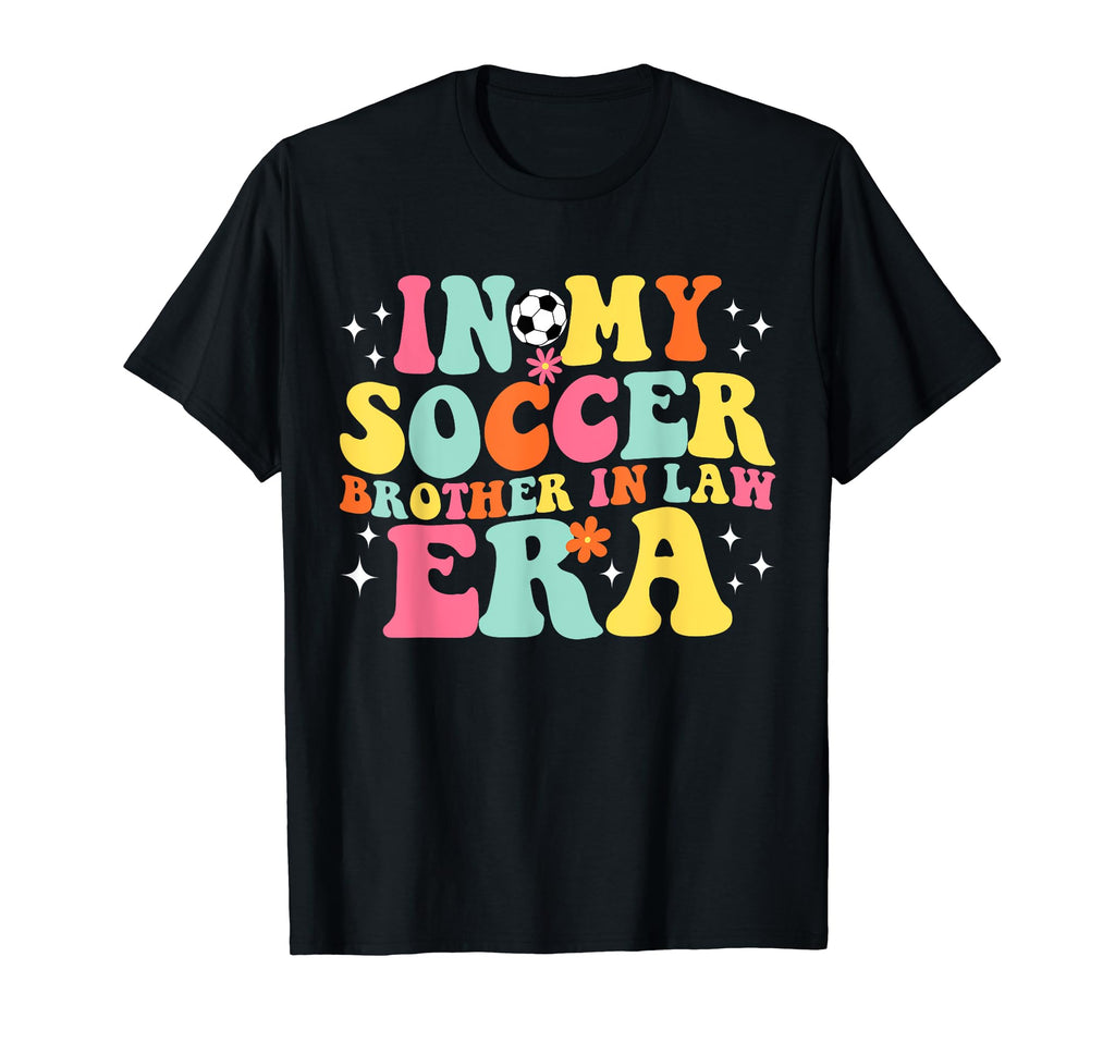 My Soccer Brother Law Era Game Day T-Shirt - Fun Novelty Design Unisex - T-Shirt, Sweatshirt, Hoodie