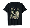 Hunting Fishing Loving Every Day Camo T-Shirt - Novelty Apparel for Adults - T-Shirt, Sweatshirt, Hoodie