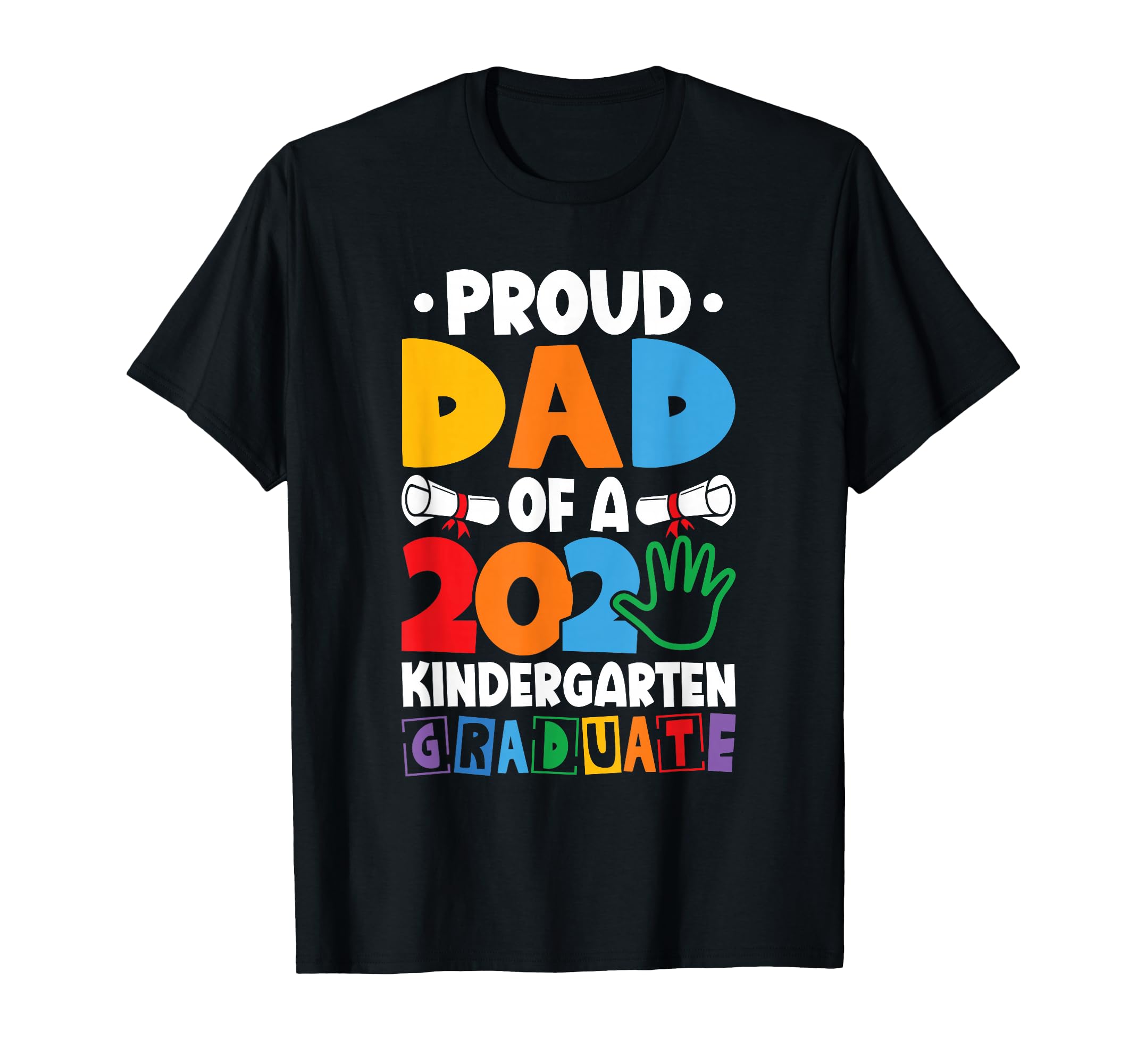 Proud Dad Class 2025 Kindergarten T-Shirt - Streetwear Style for Adults - T-Shirt, Sweatshirt, Hoodie
