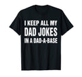 I Keep All My Dad Jokes Dad Base T-Shirt - Fun Novelty Design for Adults - T-Shirt, Sweatshirt, Hoodie