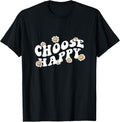 Choose Happy Groovy Happiness Quote Positive Message - Adult & Kids T-Shirts, Sweatshirts & Hoodies apparel design preview 1