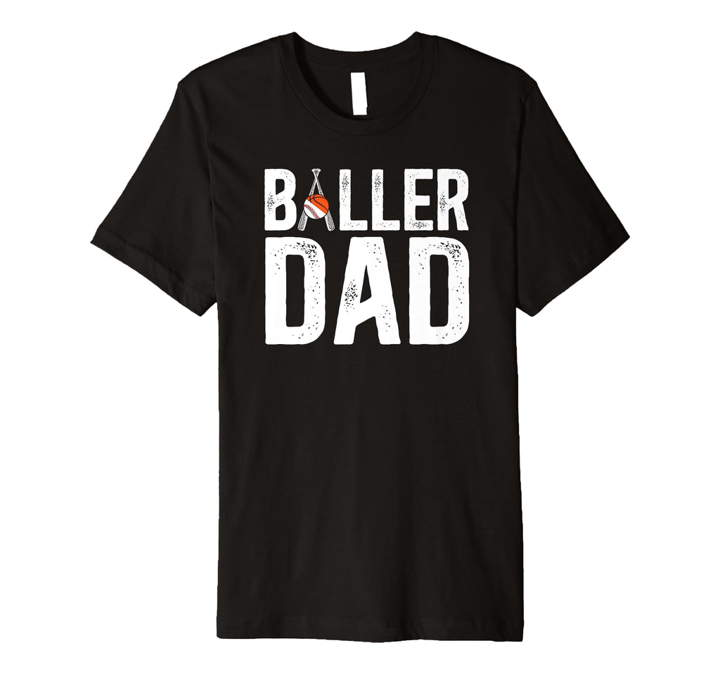Mens Baller Dad Proud Baseball T-Shirt - Streetwear Style Unisex - T-Shirt, Sweatshirt, Hoodie
