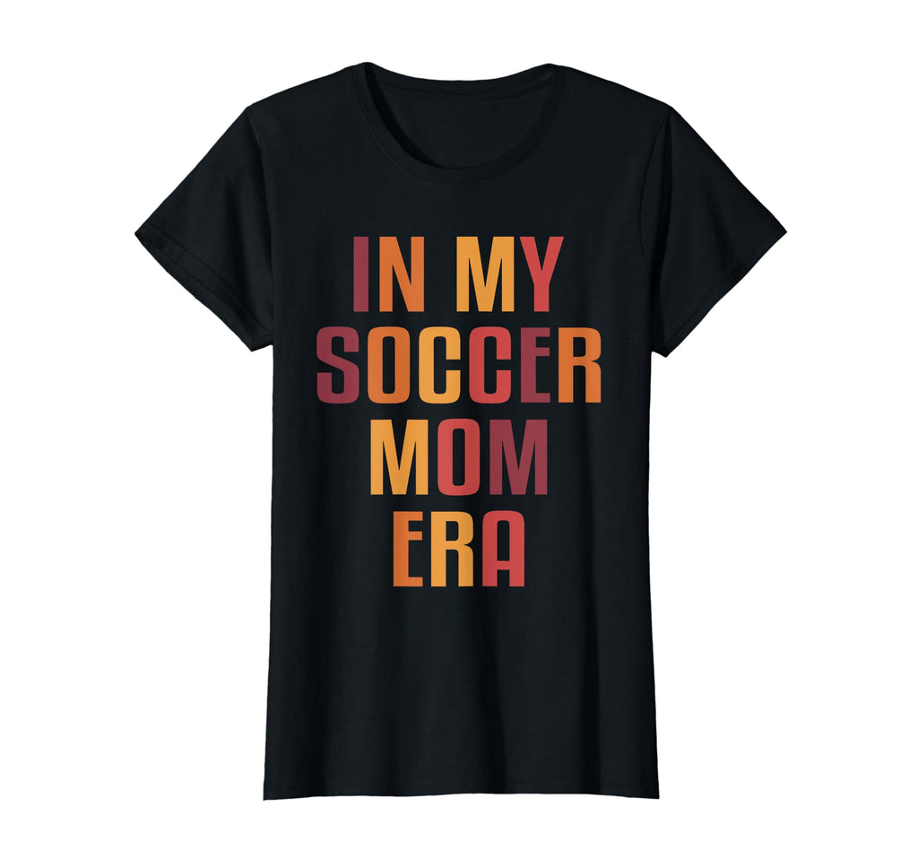 Funny Soccer Mom My Soccer Mom Era T-Shirt - Trendy Graphic Men Women - T-Shirt, Sweatshirt, Hoodie