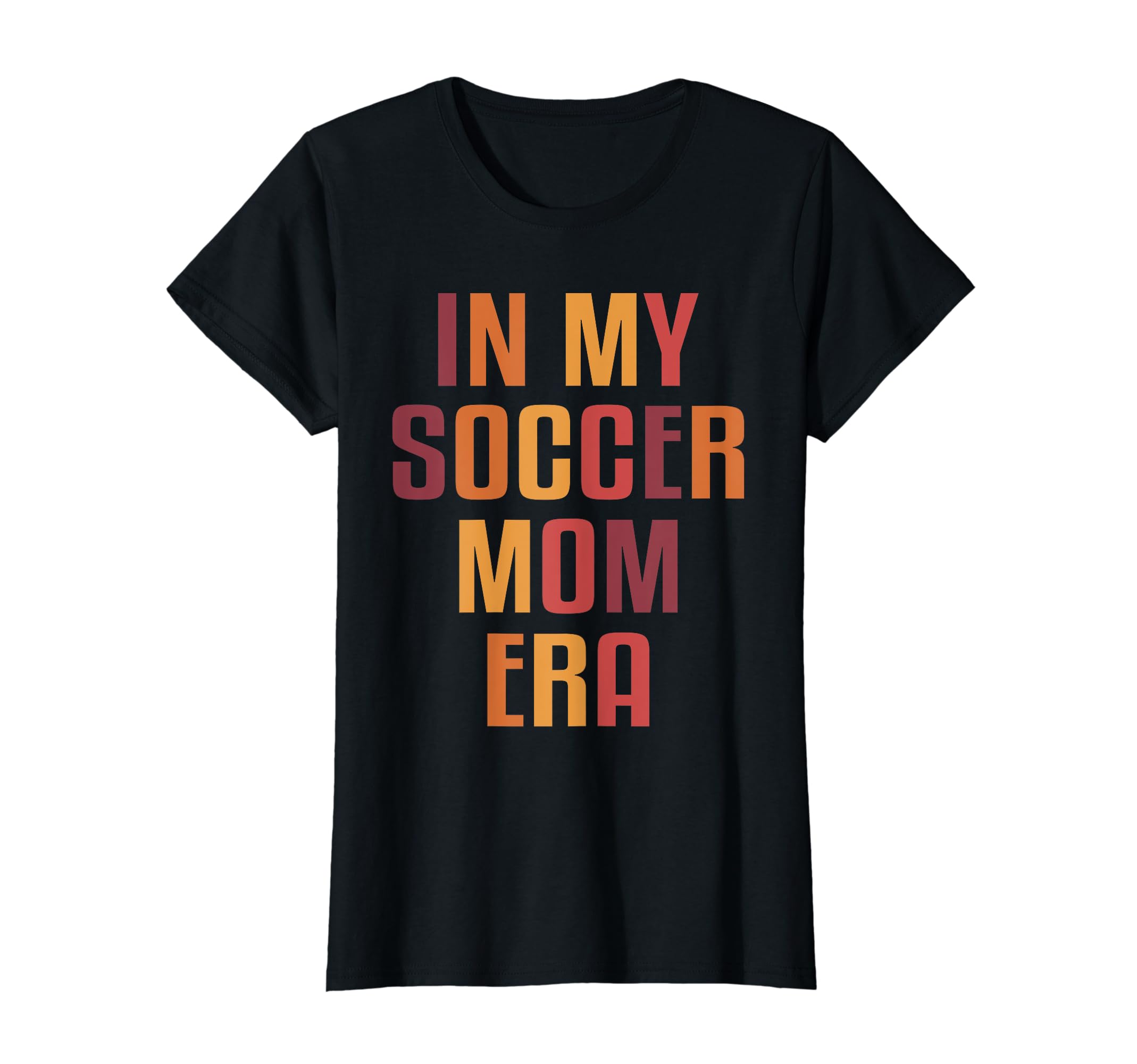 Funny Soccer Mom My Soccer Mom Era T-Shirt - Trendy Graphic Men Women - T-Shirt, Sweatshirt, Hoodie