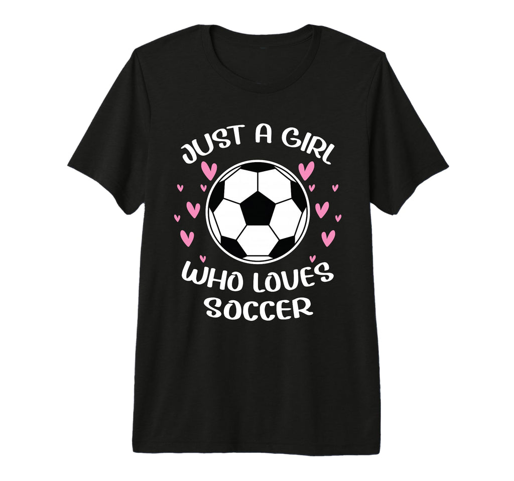 Just Who Loves Soccer Funny Sayings T-Shirt - Novelty Apparel for Adults - T-Shirt, Sweatshirt, Hoodie