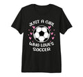 Just Who Loves Soccer Funny Sayings T-Shirt - Novelty Apparel for Adults - T-Shirt, Sweatshirt, Hoodie