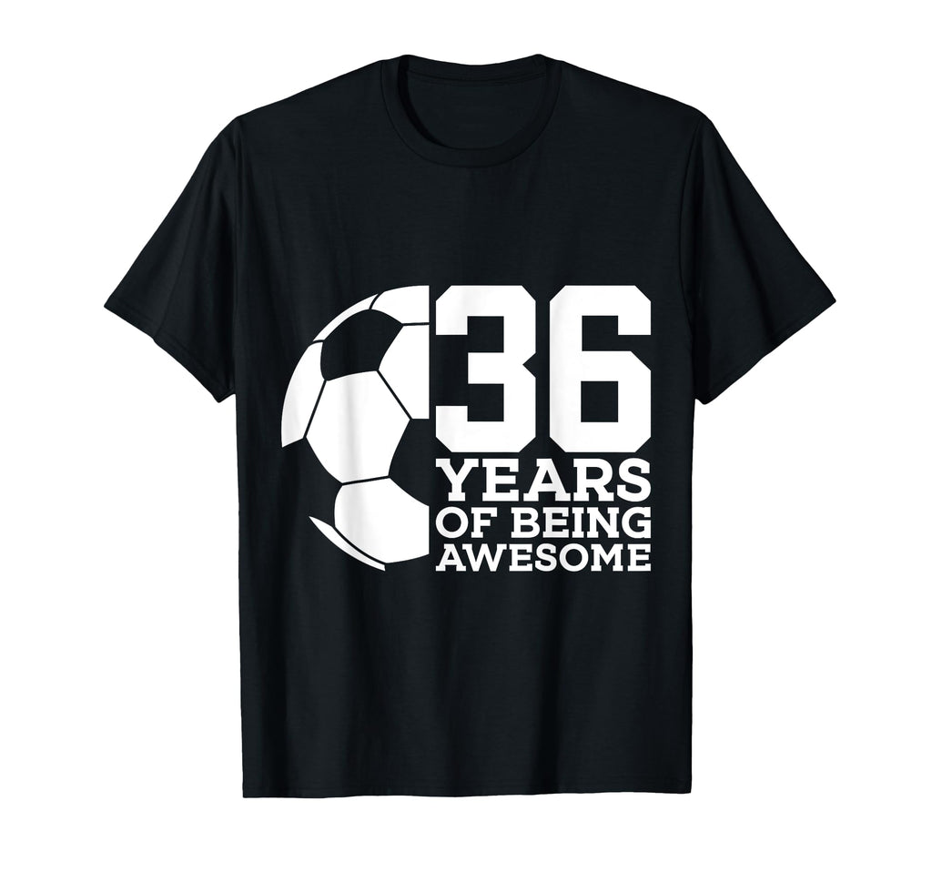 36 Years Being Awesome Soccer 36Th T-Shirt - Custom Art Print Men Women - T-Shirt, Sweatshirt, Hoodie