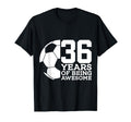 36 Years Being Awesome Soccer 36Th T-Shirt - Custom Art Print Men Women - T-Shirt, Sweatshirt, Hoodie