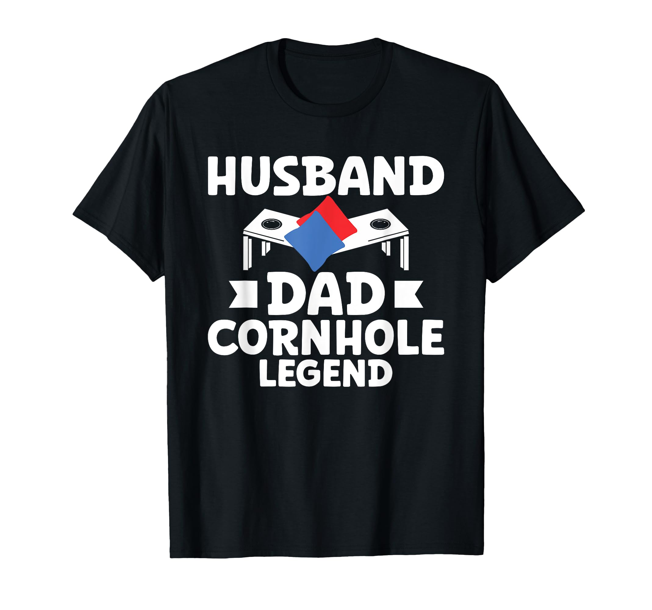 Husband Dad Cornhole Legend Funny T-Shirt - Fun Novelty Design for Adults - T-Shirt, Sweatshirt, Hoodie