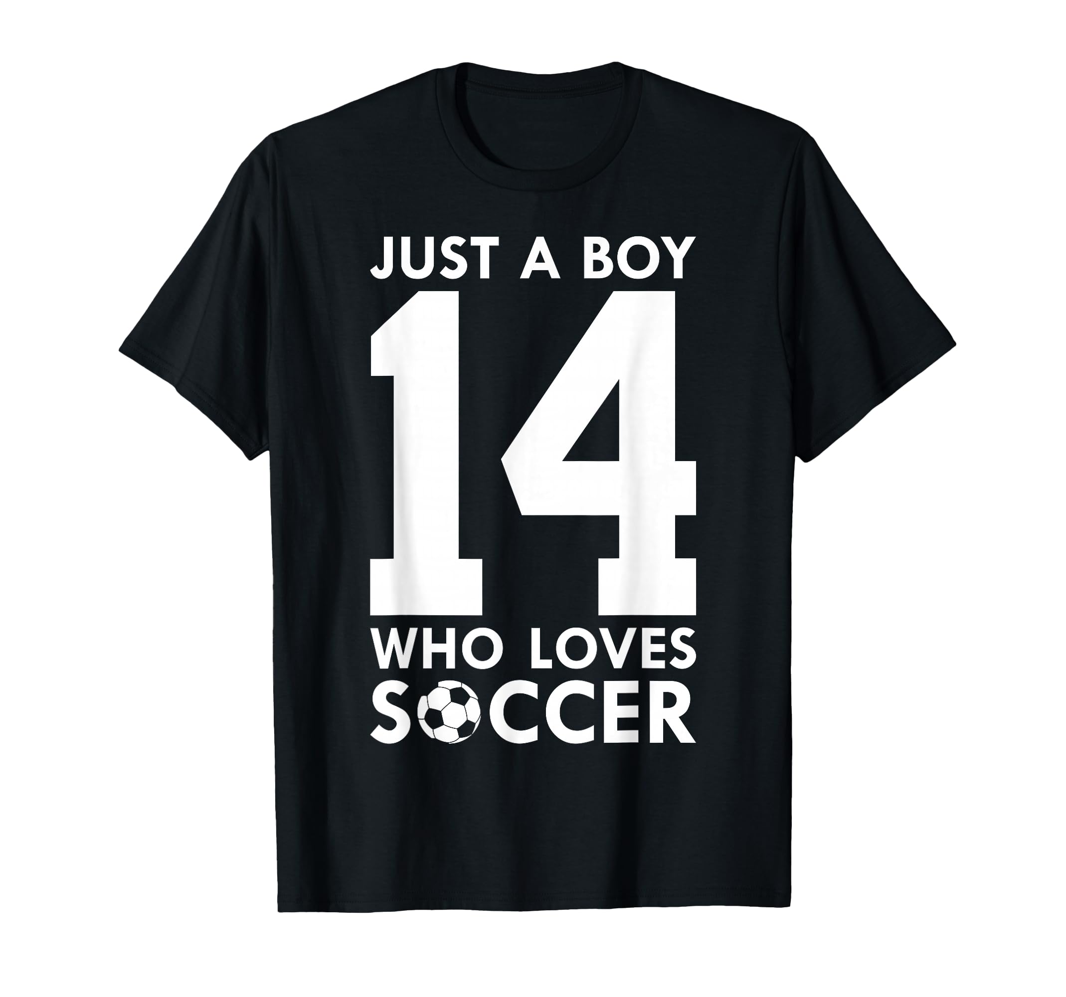 Just Who Loves 14 Years Soccer 14Th T-Shirt - Fun Novelty Design Unisex - T-Shirt, Sweatshirt, Hoodie