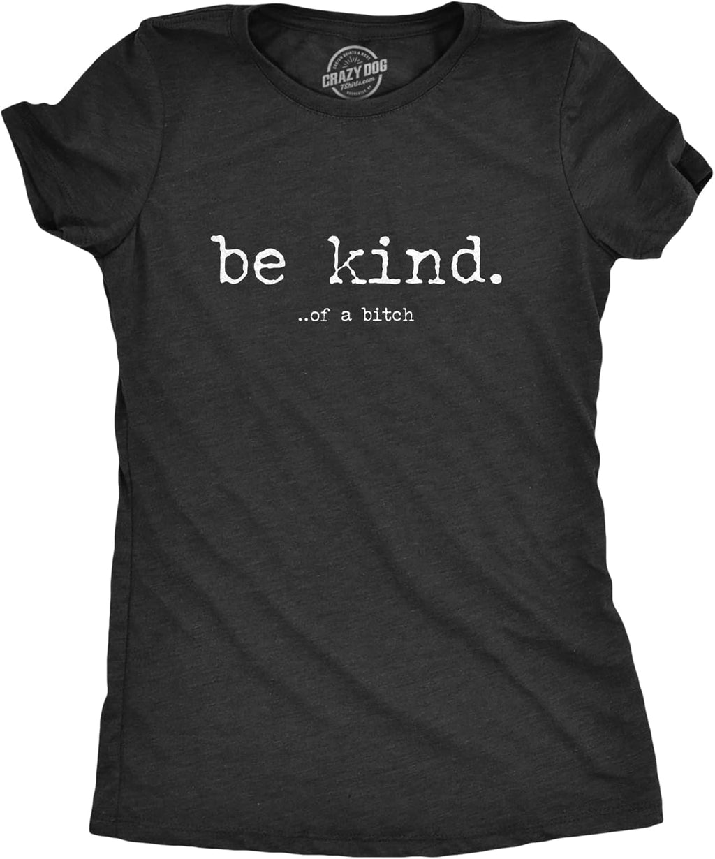 Womens Be Kind of A Bitch Funny Advice Offensive - Adult & Kids T-Shirts, Sweatshirts & Hoodies apparel design preview 1