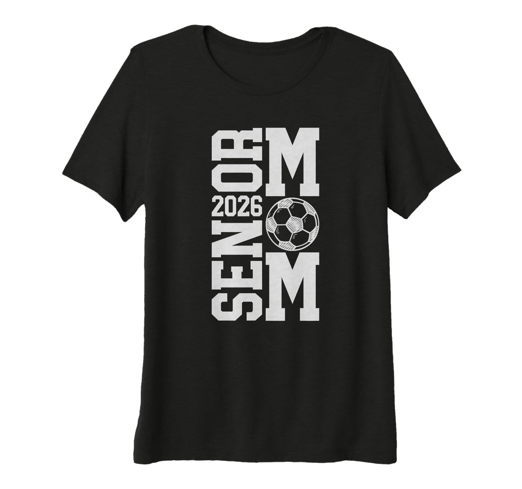 Womens Soccer Senior Mom Class 2026 Soccer T-Shirt - Graphic Print Unisex - T-Shirt, Sweatshirt, Hoodie