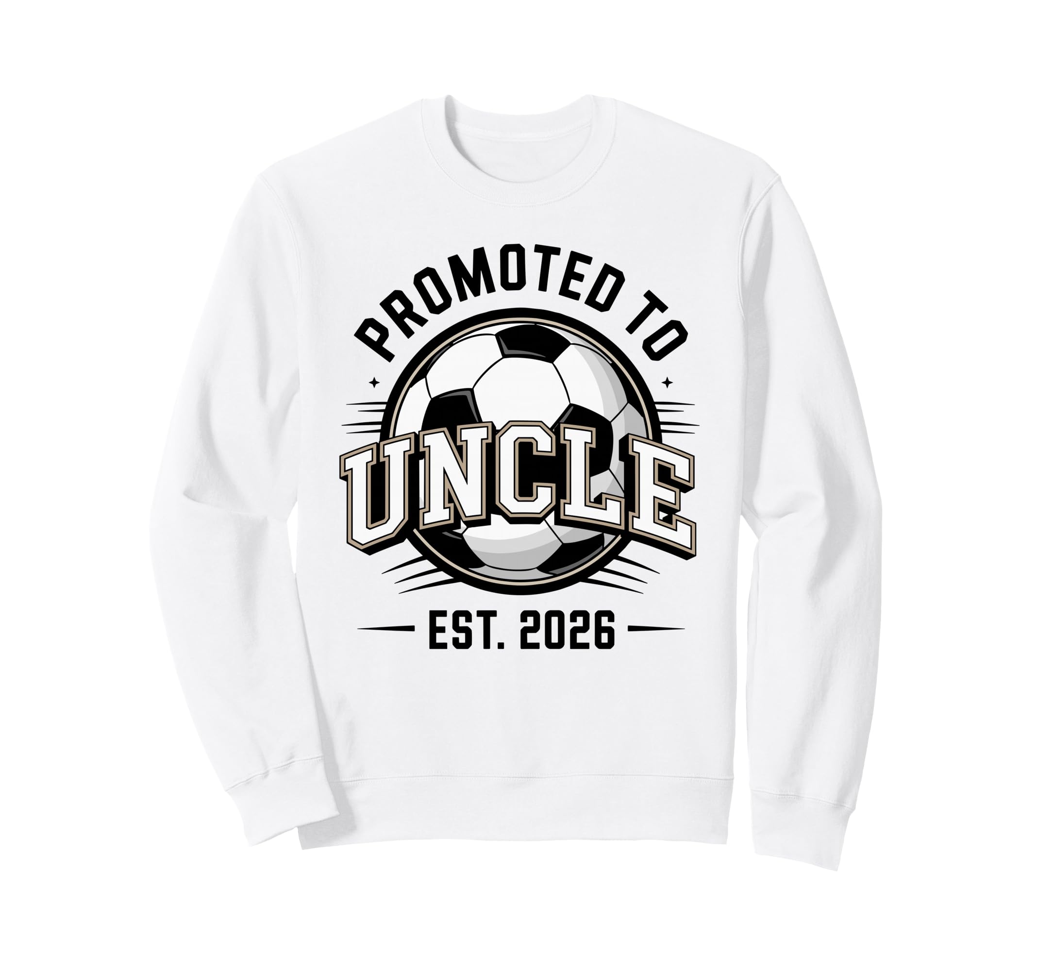Promoted To Uncle Est 2026 Soccer Sweatshirt - Graphic Print Men Women - T-Shirt, Sweatshirt, Hoodie