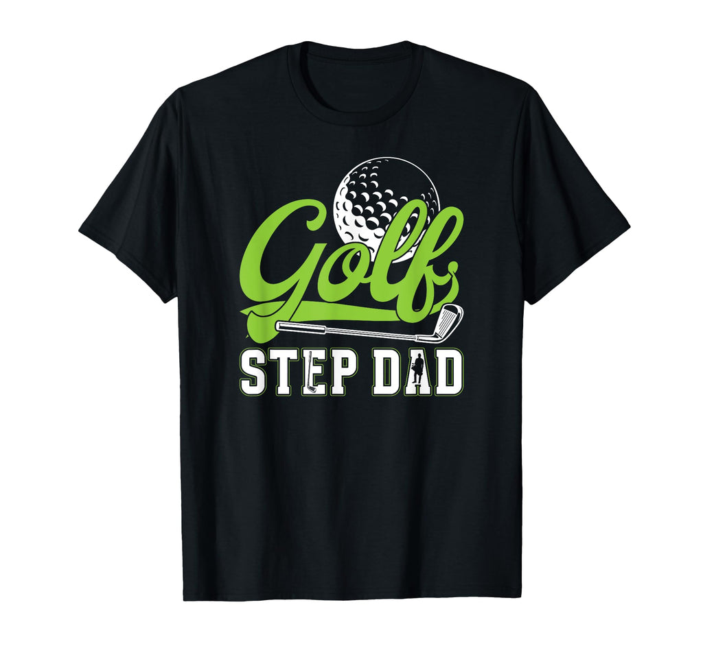 Golf Step Dad Golf Player T-Shirt - Casual Everyday Wear for Adults - T-Shirt, Sweatshirt, Hoodie