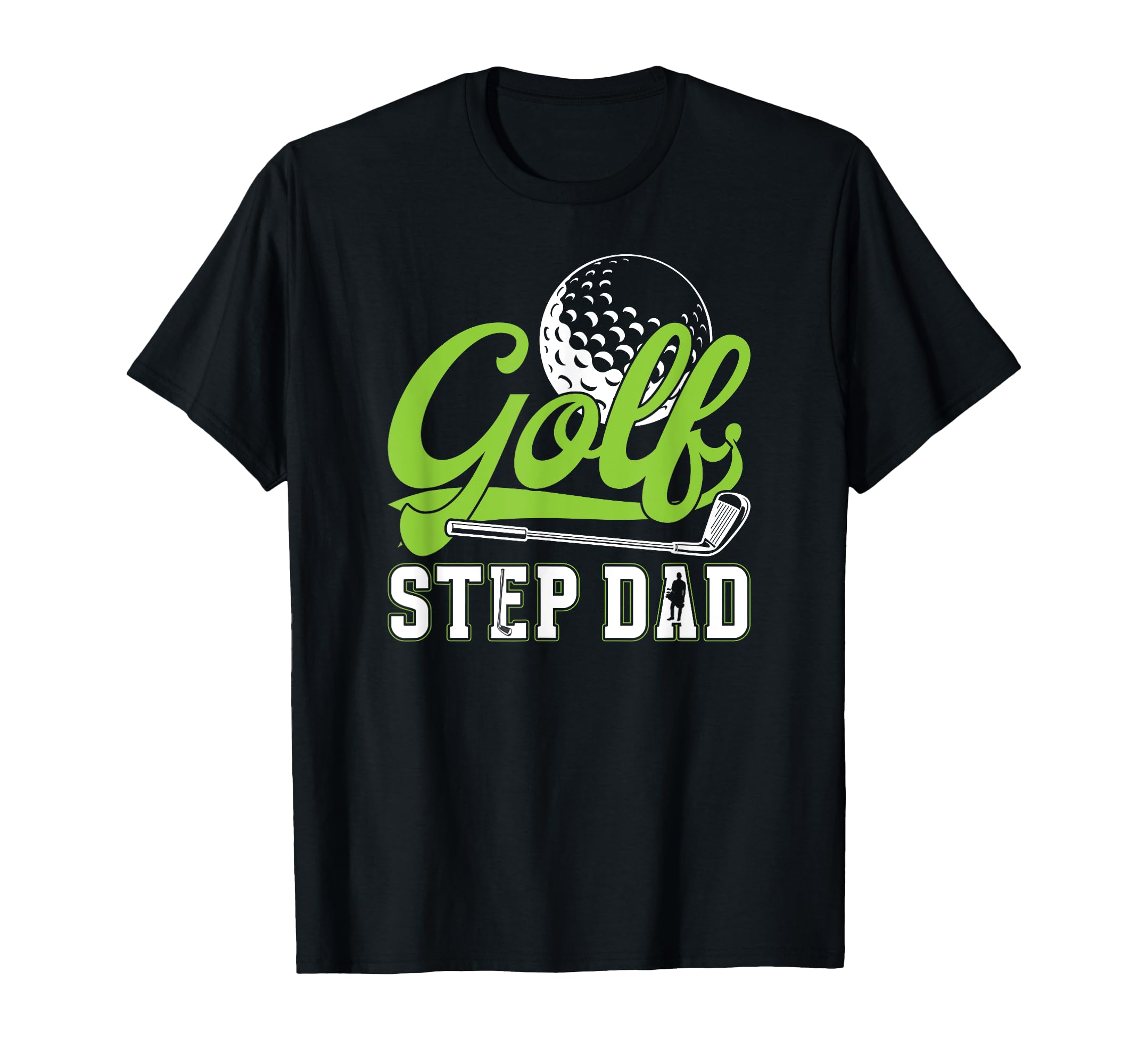 Golf Step Dad Golf Player T-Shirt - Casual Everyday Wear for Adults - T-Shirt, Sweatshirt, Hoodie