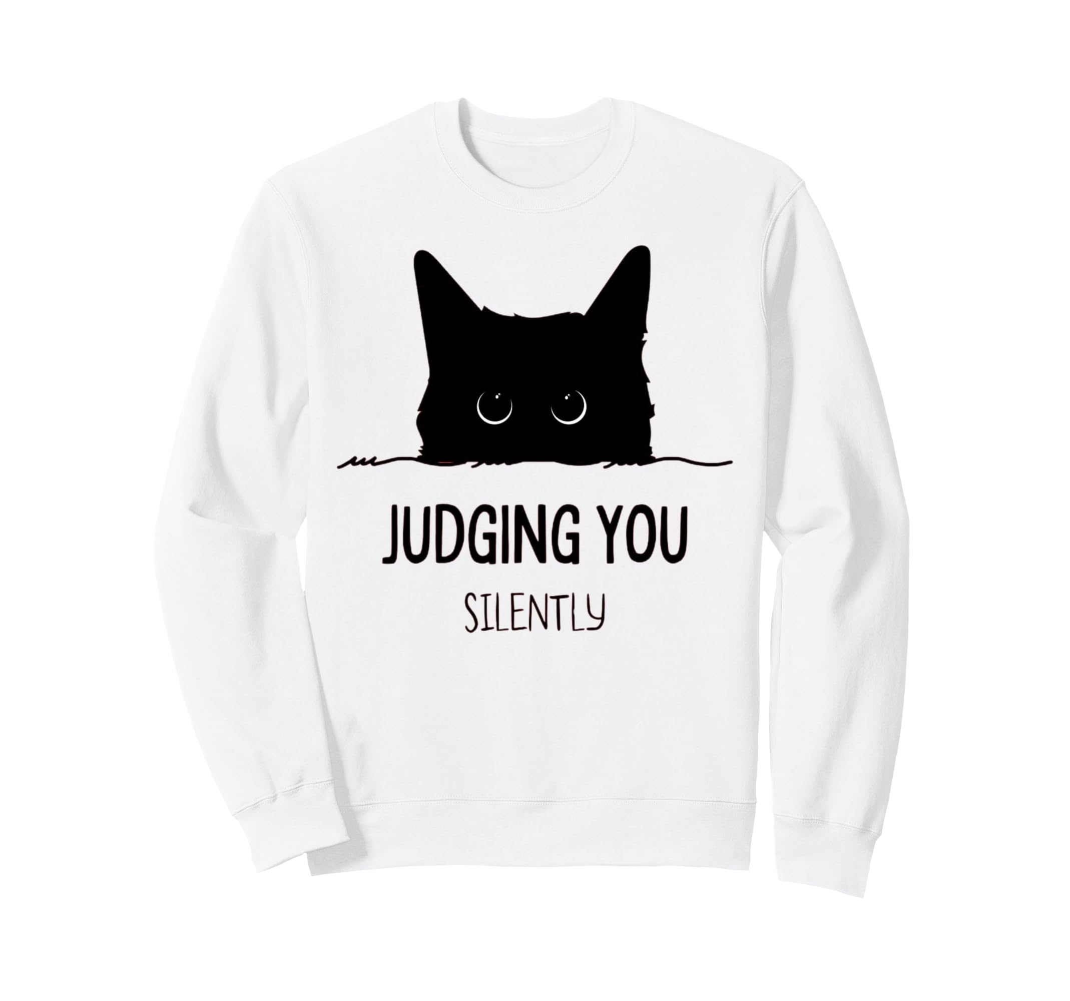 Cat Judging You Silently Sweatshirt - Casual Everyday Wear for Adults - T-Shirt, Sweatshirt, Hoodie