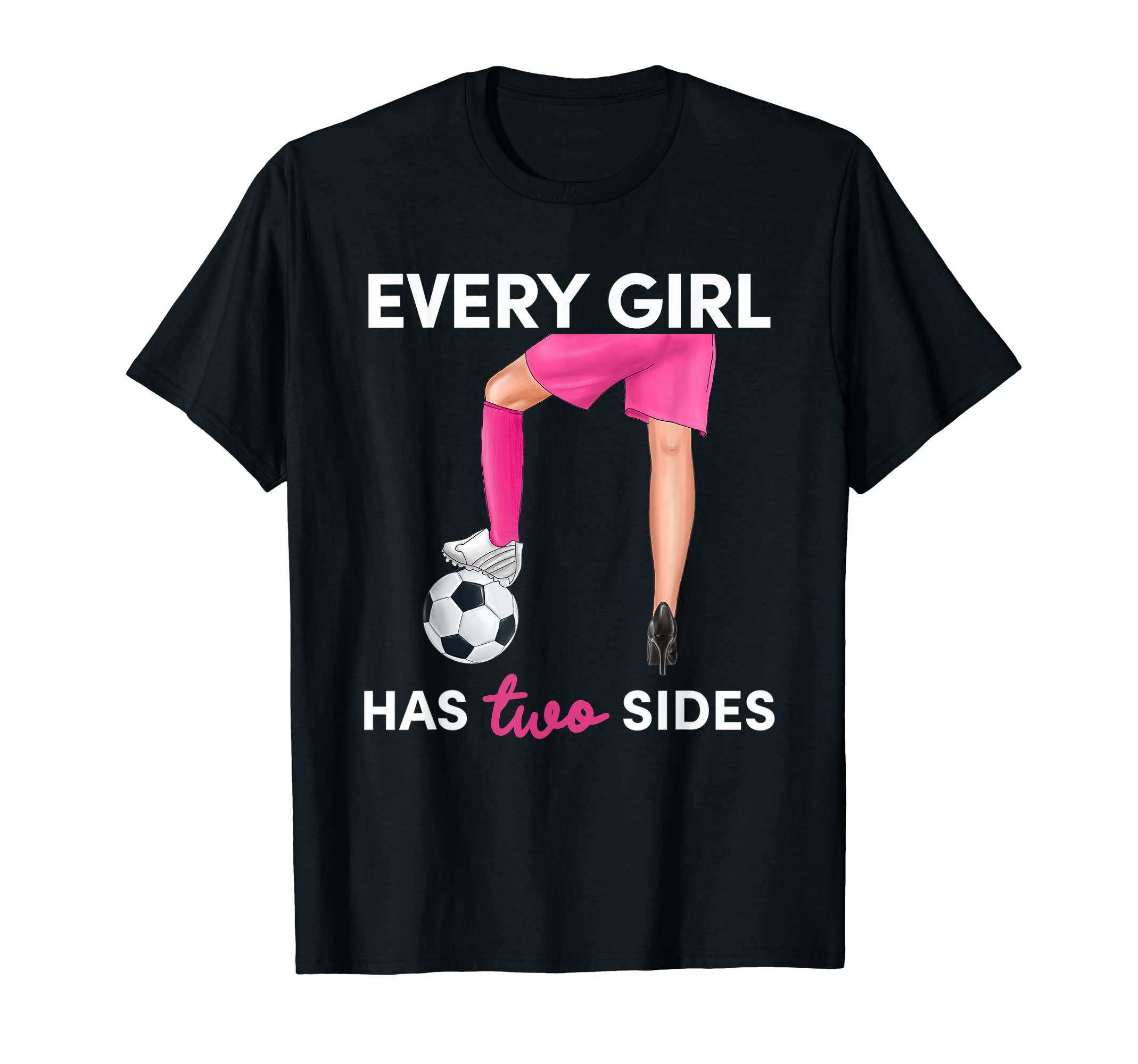 Every Has Two Sides Cleats High Heels T-Shirt - Unique Graphic Men Women - T-Shirt, Sweatshirt, Hoodie