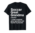 Soccer Great Grandma Louder And T-Shirt - Casual Everyday Wear Unisex - T-Shirt, Sweatshirt, Hoodie
