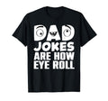 Funny Dad Jokes Art Dad Fathers Day Dad T-Shirt - Novelty Apparel Unisex - T-Shirt, Sweatshirt, Hoodie