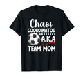 Chaos Coordinator Soccer Team Mom T-Shirt - Fun Novelty Design for Adults - T-Shirt, Sweatshirt, Hoodie