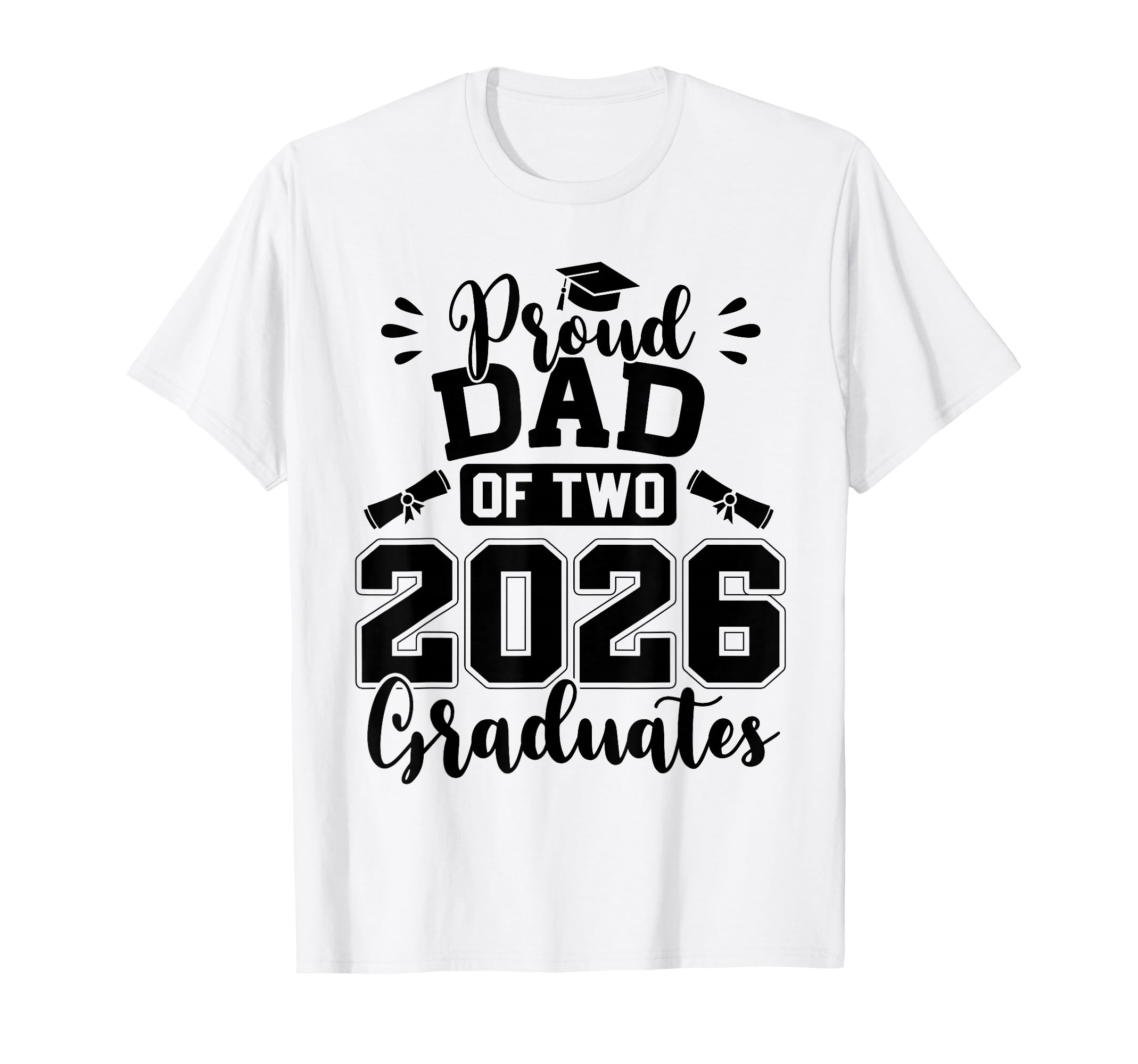 Proud Dad Two 2026 Graduates Graduation T-Shirt - Trendy Graphic for Adults - T-Shirt, Sweatshirt, Hoodie