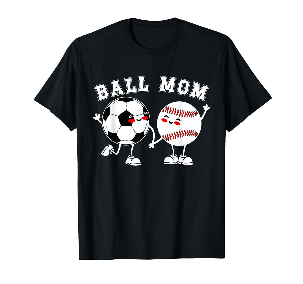 Ball Mom Soccer Baseball Mom Baseball T-Shirt - Trendy Graphic Unisex - T-Shirt, Sweatshirt, Hoodie