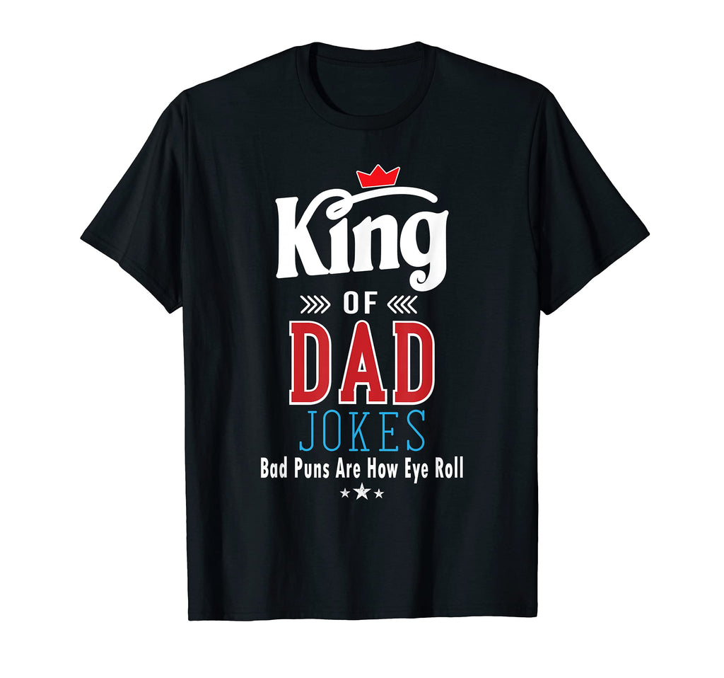 Mens King Dad Jokes Funny Bad Puns T-Shirt - Fun Novelty Design Unisex - T-Shirt, Sweatshirt, Hoodie