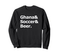 Ghana Soccer Beer Football Sweatshirt - Aesthetic Graphic for Adults - T-Shirt, Sweatshirt, Hoodie
