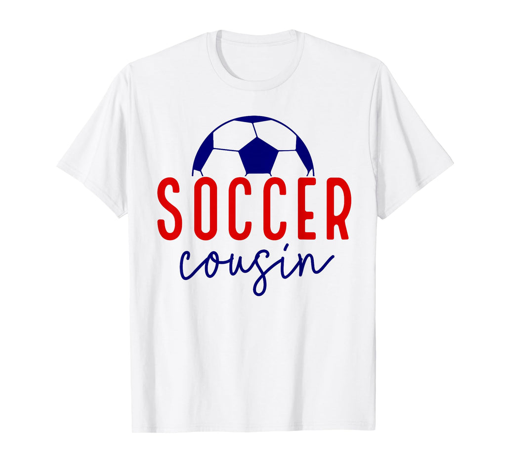 Soccer Cousin Soccer Ball Support Soccer T-Shirt - Graphic Print Men Women - T-Shirt, Sweatshirt, Hoodie