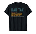 Dad Tax Definition Funny Fathers T-Shirt - Casual Everyday Wear Men Women - T-Shirt, Sweatshirt, Hoodie