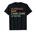 Husband Dad Lawn Care Legend Funny T-Shirt - Fun Novelty Design for Adults - T-Shirt, Sweatshirt, Hoodie