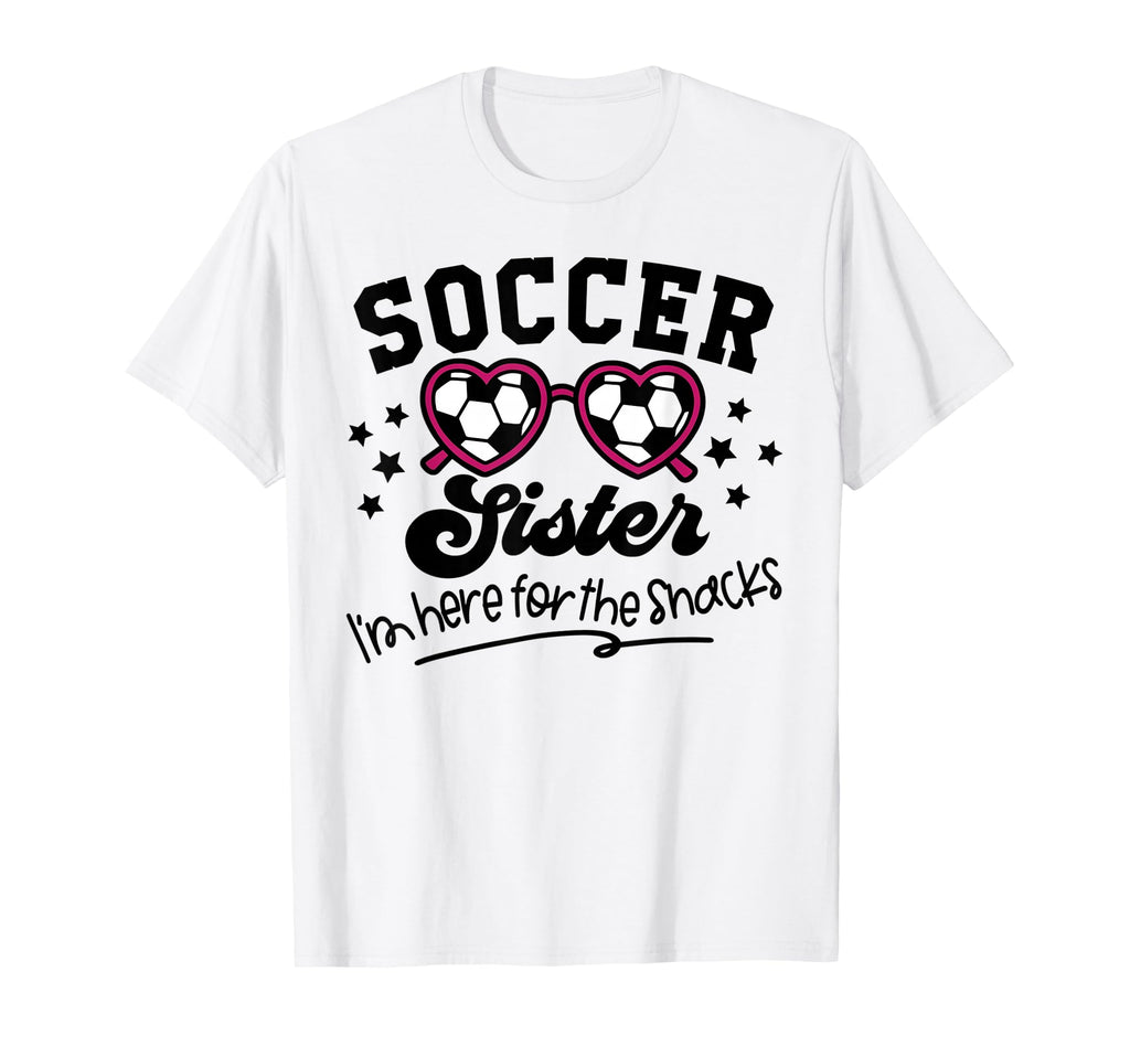 Soccer Sister Im Just Here Snacks T-Shirt - Graphic Print for Adults - T-Shirt, Sweatshirt, Hoodie