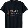 Inspiring Make Heaven Crowded Quote - Adult & Kids T-Shirts, Sweatshirts & Hoodies apparel design preview 1