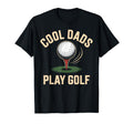 Funny Golf Dad Golfer Fathers Day T-Shirt - Novelty Apparel Men Women - T-Shirt, Sweatshirt, Hoodie
