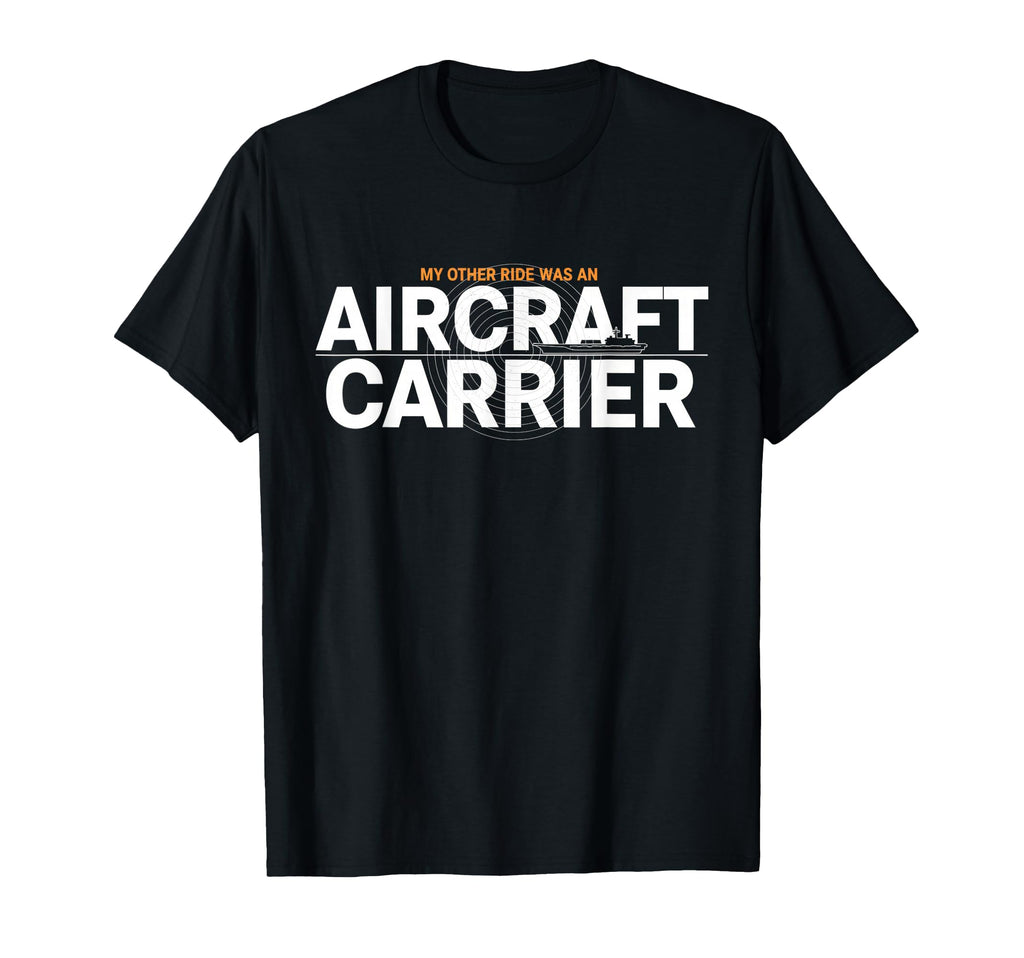 My Other Ride Was Aircraft Carrier T-Shirt - Aesthetic Graphic for Adults - T-Shirt, Sweatshirt, Hoodie
