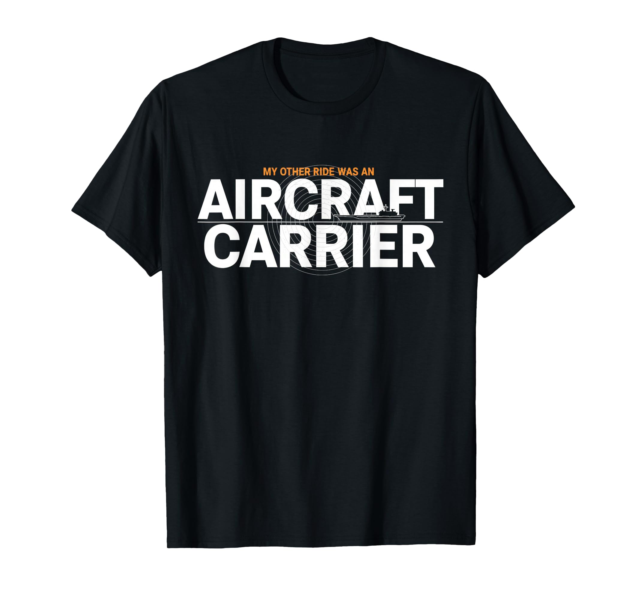 My Other Ride Was Aircraft Carrier T-Shirt - Aesthetic Graphic for Adults - T-Shirt, Sweatshirt, Hoodie