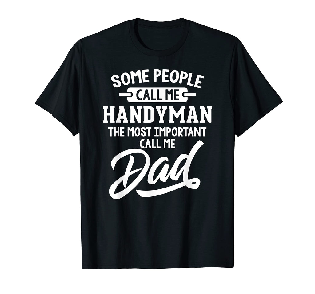 Fathers Day Handyman Dad T-Shirt - Casual Everyday Wear for Adults - T-Shirt, Sweatshirt, Hoodie