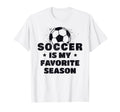Soccer Is My Favorite Season T-Shirt - Custom Art Print Men Women - T-Shirt, Sweatshirt, Hoodie