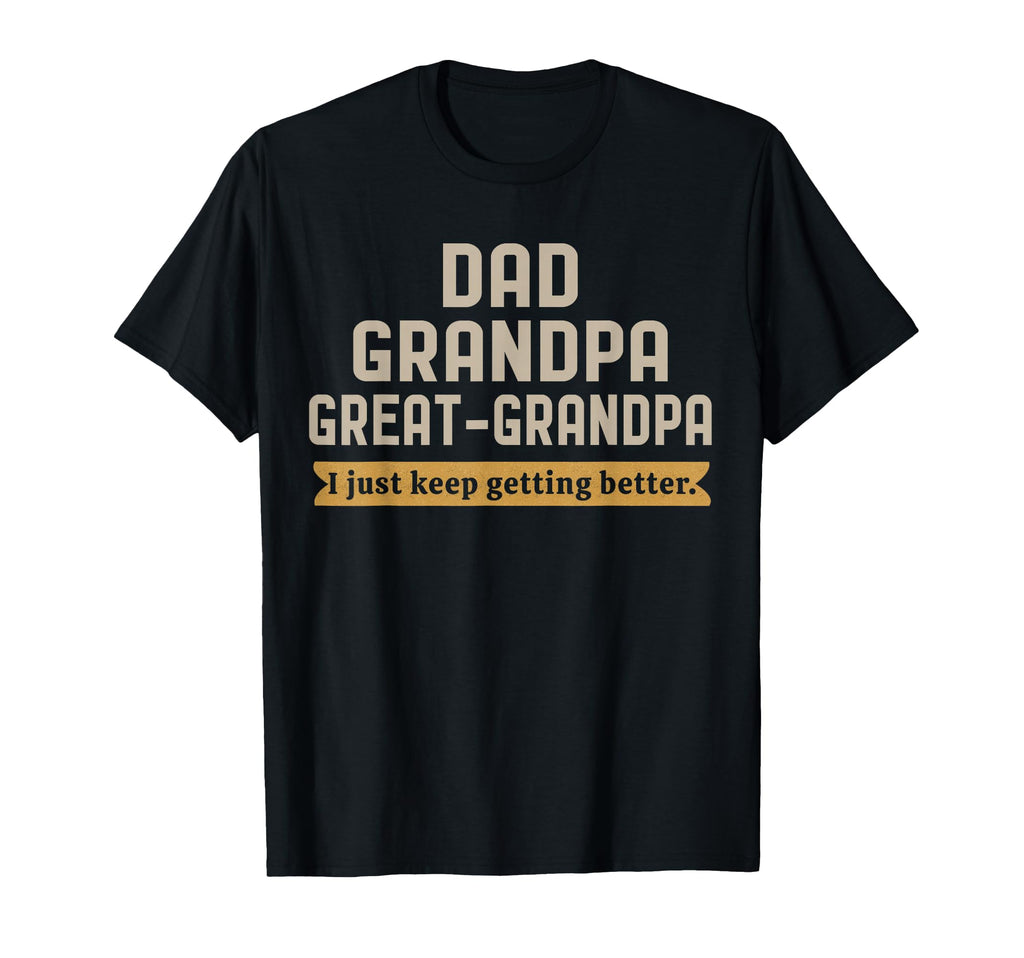 Grandpa Great Grandpa Fathers Day T-Shirt - Casual Everyday Wear Men Women - T-Shirt, Sweatshirt, Hoodie