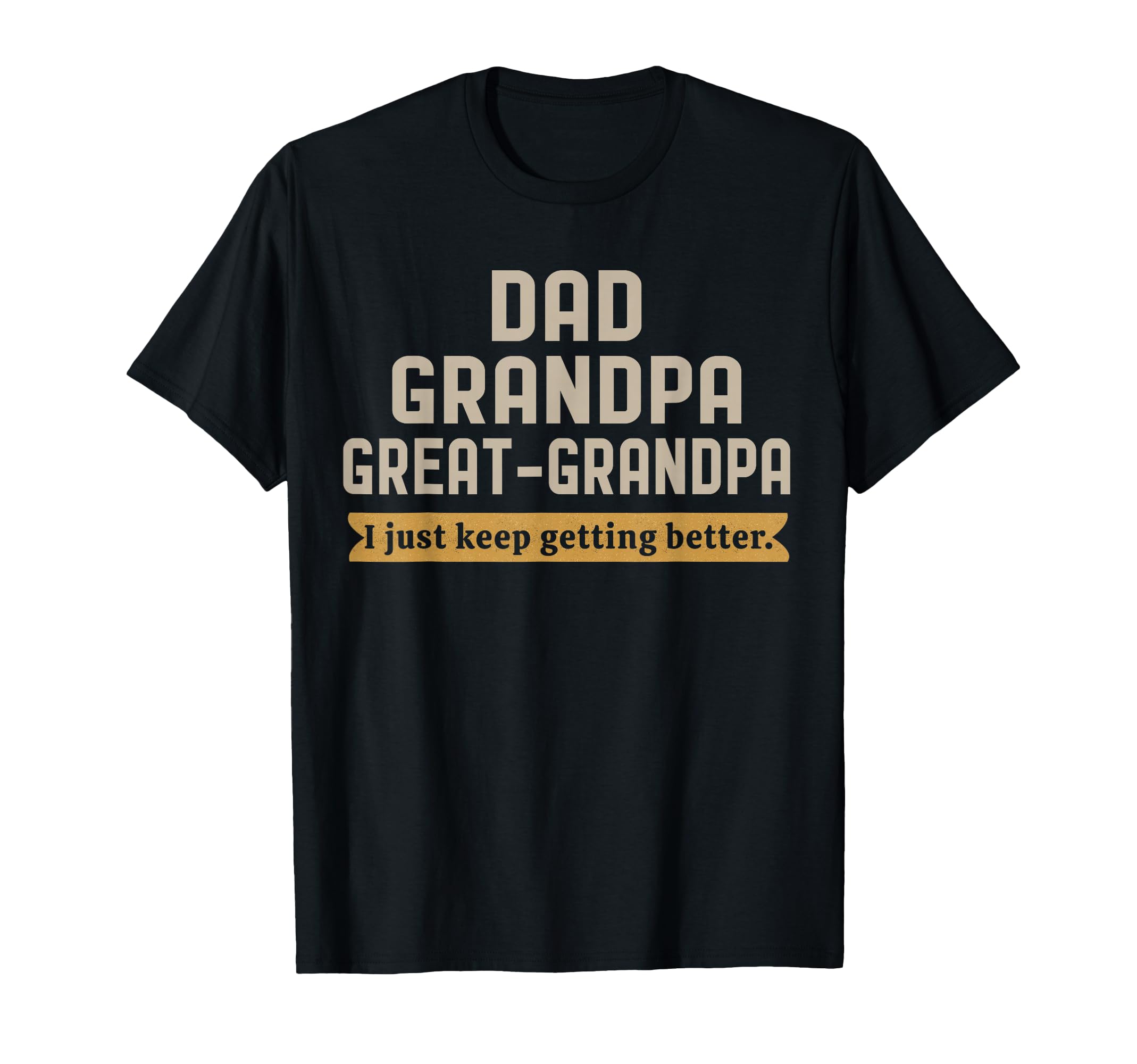Grandpa Great Grandpa Fathers Day T-Shirt - Casual Everyday Wear Men Women - T-Shirt, Sweatshirt, Hoodie